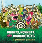 Pirritx, Porrotx eta Marimotots & Bonberenea Txaranga