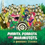 Pirritx, Porrotx eta Marimotots & Bonberenea Txaranga