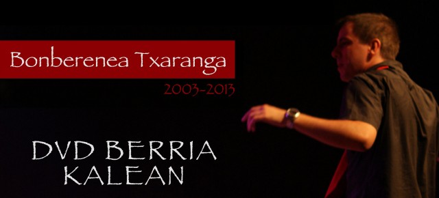Bonberenea Txaranga 2003-2013 "...Etxean, zuzenean!" DVD berria Bonberenea Txaranga 2003-2013 "...Etxean, zuzenean!" DVD berria